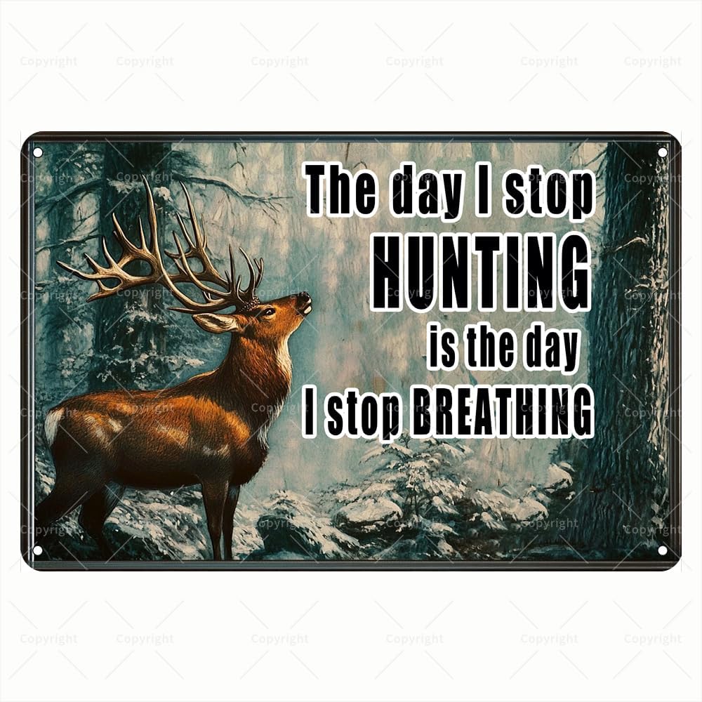 Vintage Tin Sign - The Day I S - Outdoor Hunting Quotes 评论和价格